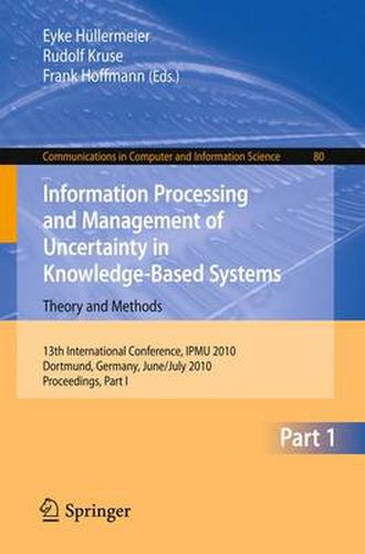 Cover image for Information Processing and Management of Uncertainty in Knowledge-Based Systems: 13th International Conference, IPMU 2010, Dortmund, Germany, June 28-July 2, 2010. Proceedings, Part I