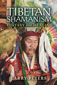 Cover image for Tibetan Shamanism: Ecstasy and Healing