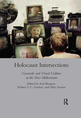 Holocaust Intersections: Genocide and Visual Culture at the New Millennium