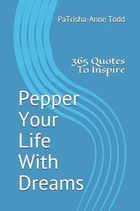 Cover image for Pepper Your Life with Dreams: The Little Book on Life Coaching and Inspiration