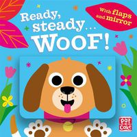 Cover image for Ready Steady...: Woof!: Board book with flaps and mirror