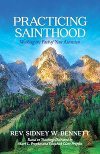 Cover image for Practicing Sainthood: Walking the Path of Your Ascension