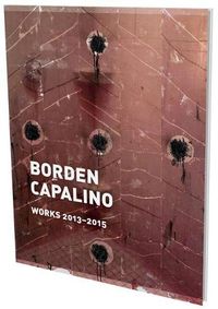 Cover image for Borden Capalino: Works 2013-2015