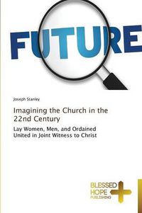 Cover image for Imagining the Church in the 22nd Century