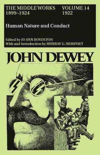 Cover image for The Collected Works of John Dewey v. 14; 1922, Human Nature and Conduct: The Middle Works, 1899-1924