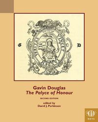 Cover image for Gavin Douglas, The Palyce of Honour