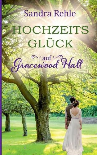 Cover image for Hochzeitsgluck auf Gracewood Hall