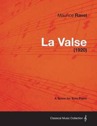 Cover image for La Valse - A Score for Solo Piano (1920)