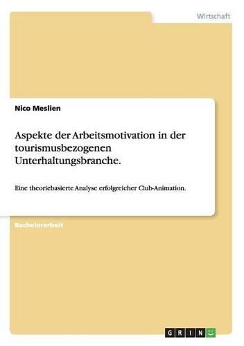 Cover image for Aspekte Der Arbeitsmotivation in Der Tourismusbezogenen Unterhaltungsbranche.