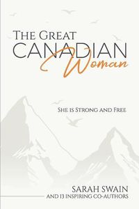 Cover image for The Great Canadian Woman: She is Strong and Free