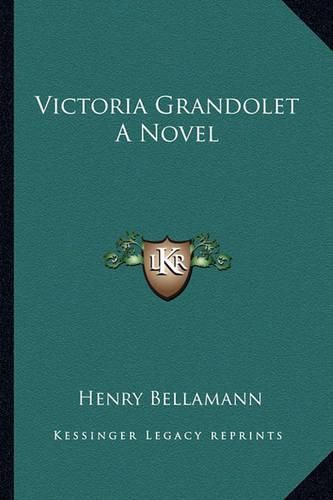 Cover image for Victoria Grandolet a Novel