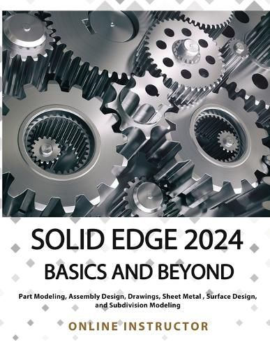 Solid Edge 2024 Basics and Beyond