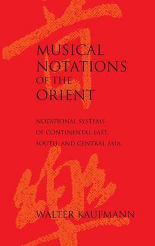 Cover image for Musical Notations of the Orient: Notational Systems of Continental East, South, and Central Asia