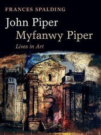 Cover image for John Piper, Myfanwy Piper: A Biography
