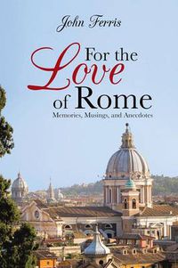Cover image for For the Love of Rome