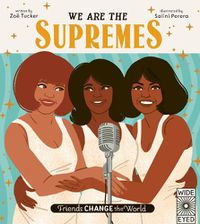 Cover image for Friends Change the World: We Are The Supremes