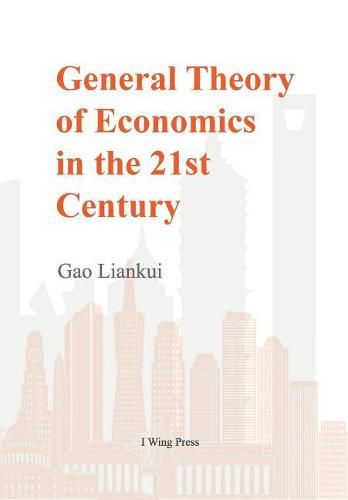 Cover image for General Theory of Economics in the 21st Century (Hard Cover)