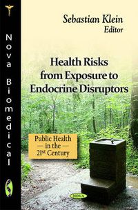 Cover image for Health Risks from Exposure to Endocrine Disruptors