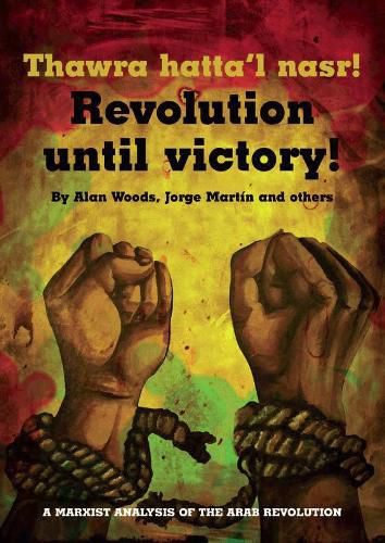 Cover image for The Arab Revolution A Marxist Analysis (Revolution until Victory!)