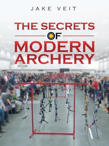 Cover image for The Secrets of Modern Archery