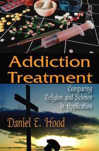 Cover image for Addiction Treatment: Comparing Religion and Science in Application