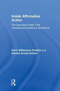 Cover image for Inside Affirmative Action: The Executive Order That Transformed America's Workforce