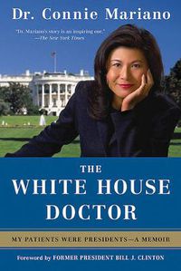 Cover image for The White House Doctor: My Patients Were Presidents: A Memoir