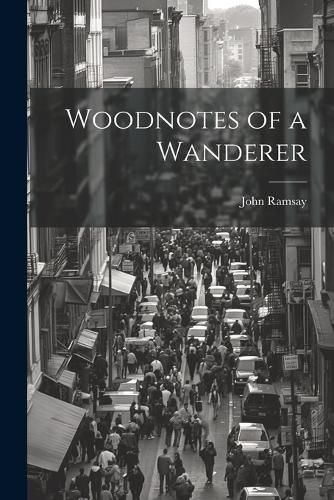 Woodnotes of a Wanderer