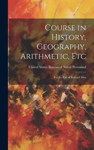 Cover image for Course in History, Geography, Arithmetic, Etc
