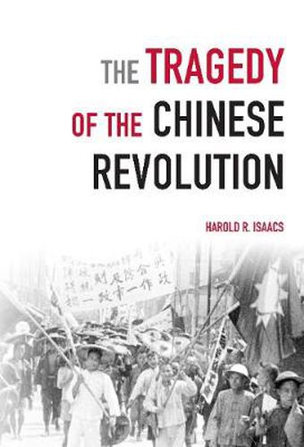 Cover image for The Tragedy Of The Chinese Revolution