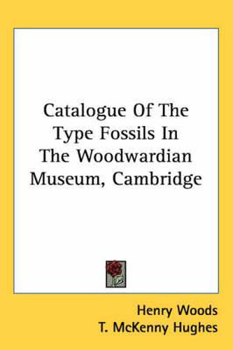 Cover image for Catalogue of the Type Fossils in the Woodwardian Museum, Cambridge