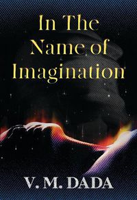 Cover image for In the Name of Imagination