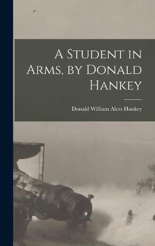 A Student in Arms, by Donald Hankey