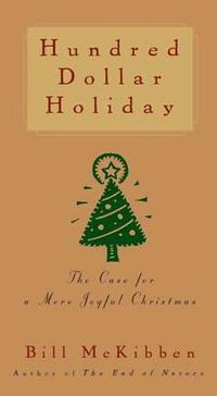 Cover image for Hundred Dollar Holiday: The Case for a More Joyful Christmas
