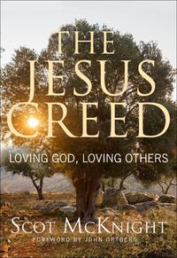 Cover image for The Jesus Creed: Loving God, Loving Others - 15th Anniversary Edition