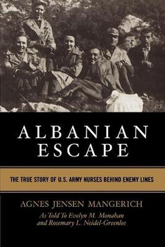 Cover image for Albanian Escape: The True Story of U.S. Army Nurses Behind Enemy Lines