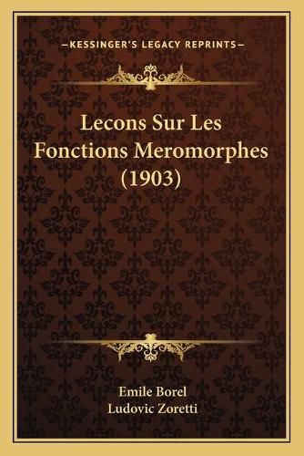 Lecons Sur Les Fonctions Meromorphes (1903)