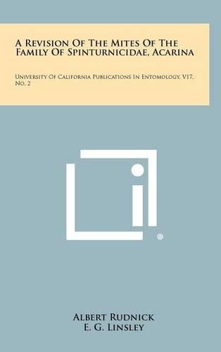 Cover image for A Revision of the Mites of the Family of Spinturnicidae, Acarina: University of California Publications in Entomology, V17, No. 2