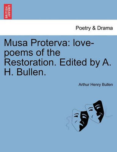 Cover image for Musa Proterva: Love-Poems of the Restoration. Edited by A. H. Bullen.