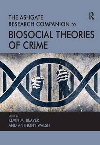 Cover image for The Ashgate Research Companion to Biosocial Theories of Crime