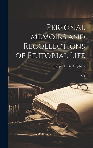 Cover image for Personal Memoirs and Recollections of Editorial Life