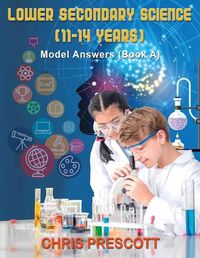 Cover image for Lower Secondary Science: Model Answers (Book A)