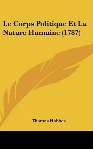 Cover image for Le Corps Politique Et La Nature Humaine (1787)