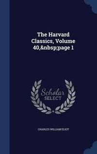 Cover image for The Harvard Classics, Volume 40, Page 1