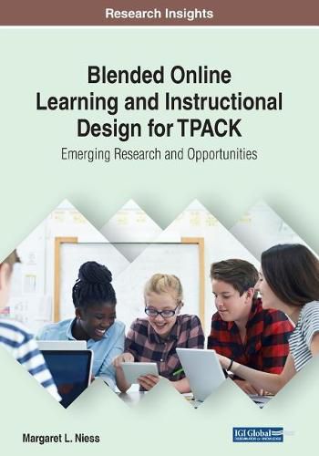 Cover image for Blended Online Learning and Instructional Design for TPACK: Emerging Research and Opportunities