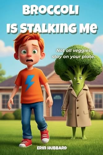 Cover image for Broccoli Is Stalking Me