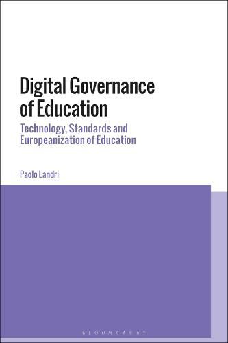 Cover image for Digital Governance of Education: Technology, Standards and Europeanization of Education