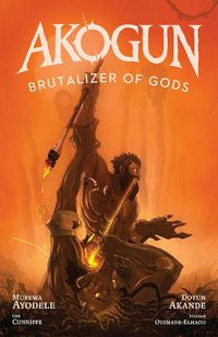 Cover image for Akogun: Brutalizer of Gods