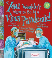 Cover image for You Wouldn't Want To Be In A Virus Pandemic!