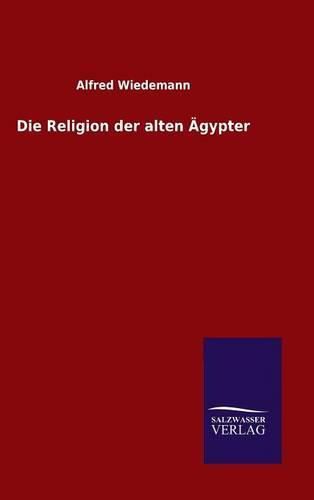 Cover image for Die Religion der alten AEgypter